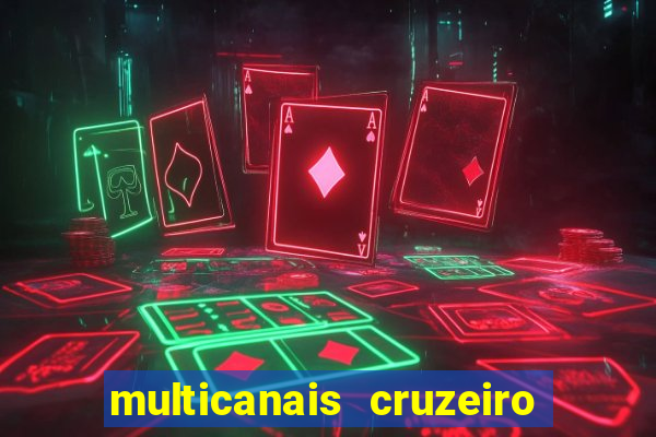 multicanais cruzeiro ao vivo